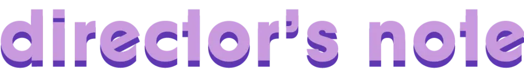 director's note